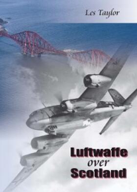 Taylor |  Luftwaffe Over Scotland | eBook | Sack Fachmedien