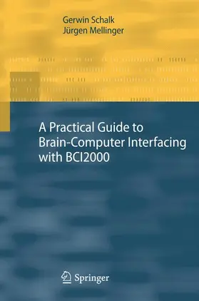 Mellinger / Schalk |  A Practical Guide to Brain¿Computer Interfacing with BCI2000 | Buch |  Sack Fachmedien