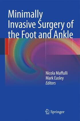 Easley / Maffulli |  Minimally Invasive Surgery of the Foot and Ankle | Buch |  Sack Fachmedien