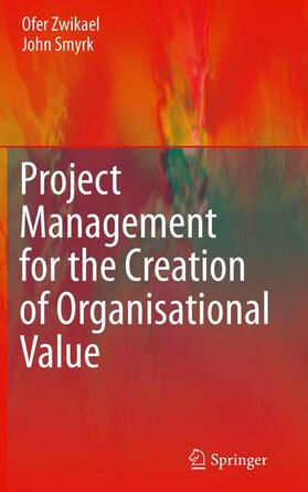 Smyrk / Zwikael |  Project Management for the Creation of Organisational Value | Buch |  Sack Fachmedien