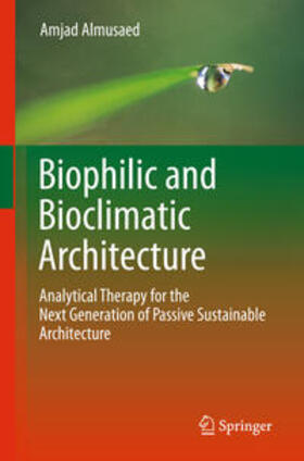 Almusaed |  Biophilic and Bioclimatic Architecture | Buch |  Sack Fachmedien