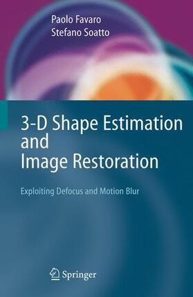 Soatto / Favaro |  3-D Shape Estimation and Image Restoration | Buch |  Sack Fachmedien