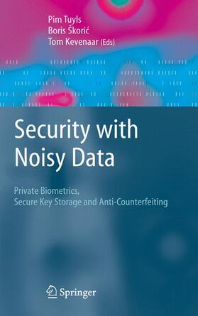Tuyls / Kevenaar / Škoric |  Security with Noisy Data | Buch |  Sack Fachmedien