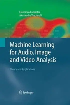 Camastra / Vinciarelli |  Machine Learning for Audio, Image and Video Analysis | Buch |  Sack Fachmedien