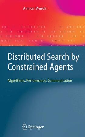 Meisels |  Distributed Search by Constrained Agents | Buch |  Sack Fachmedien