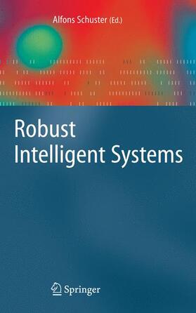 Schuster |  Robust Intelligent Systems | Buch |  Sack Fachmedien