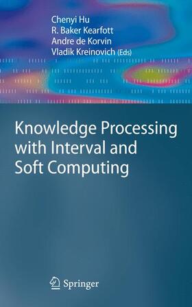 Hu / Kreinovich / Baker Kearfott | Knowledge Processing with Interval and Soft Computing | Buch | 978-1-84996-784-6 | sack.de