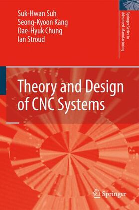 Suh / Kang / Chung |  Theory and Design of CNC Systems | Buch |  Sack Fachmedien