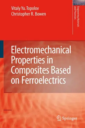 Topolov / Bowen |  Electromechanical Properties in Composites Based on Ferroelectrics | Buch |  Sack Fachmedien