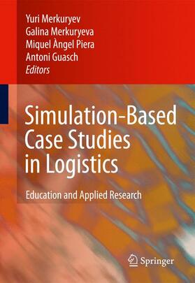 Merkuryev / Guasch Petit / Merkuryeva |  Simulation-Based Case Studies in Logistics | Buch |  Sack Fachmedien