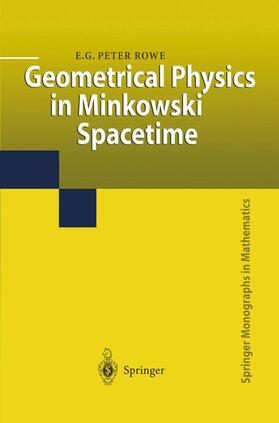 Rowe |  Geometrical Physics in Minkowski Spacetime | Buch |  Sack Fachmedien