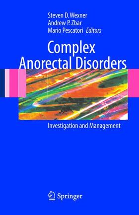 Wexner / Pescatori / Zbar |  Complex Anorectal Disorders | Buch |  Sack Fachmedien