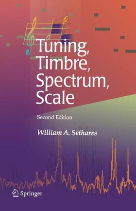 Sethares |  Tuning, Timbre, Spectrum, Scale | Buch |  Sack Fachmedien