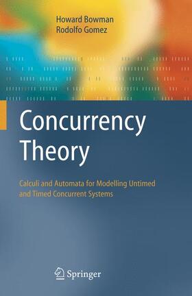 Bowman / Gomez | Concurrency Theory | Buch | 978-1-84996-951-2 | sack.de