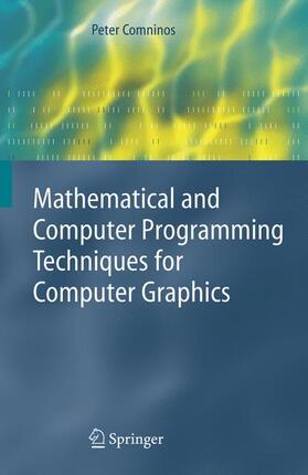 Comninos |  Mathematical and Computer Programming Techniques for Computer Graphics | Buch |  Sack Fachmedien