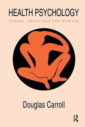 Carroll |  Health Psychology: Stress, Behaviour And Disease | Buch |  Sack Fachmedien