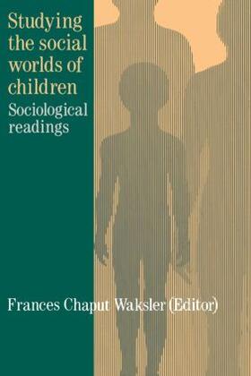 Chaput Waksler |  Studying The Social Worlds Of Children | Buch |  Sack Fachmedien