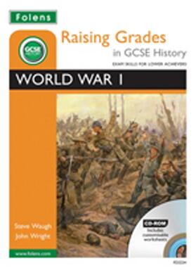 Waugh / Wright | Raising Grades in GCSE History: World War 1 | Medienkombination | 978-1-85008-222-4 | sack.de