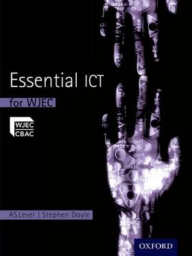 Doyle |  Essential ICT A Level: AS Student Book for WJEC | Buch |  Sack Fachmedien
