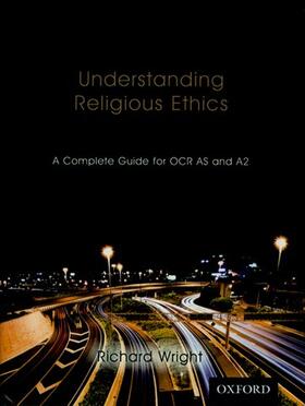 Wright |  Understanding Religious Ethics: A Complete Guide for OCR AS and A2 Student Book | Buch |  Sack Fachmedien