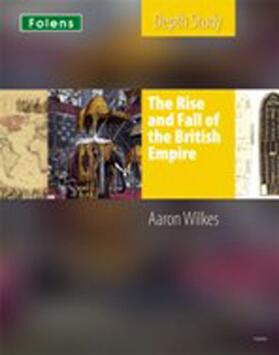 Wilkes |  KS3 History by Aaron Wilkes: The Rise & Fall of the British Empire Teacher's Support Guide + CD-ROM | Medienkombination |  Sack Fachmedien