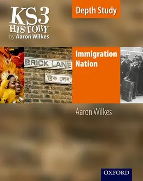  KS3 History by Aaron Wilkes: Immigration Nation Student Book | Buch |  Sack Fachmedien