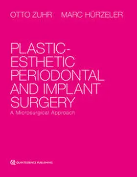 Zuhr / Hürzeler |  Plastic-Esthetic Periodontal and Implant Surgery | Buch |  Sack Fachmedien