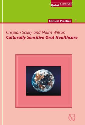 Scully / Wilson |  Culturally Sensitive Oral Healthcare | eBook | Sack Fachmedien