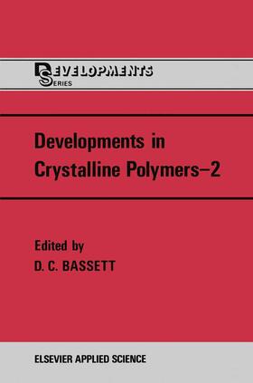 Bassett |  Developments in Crystalline Polymers--2 | Buch |  Sack Fachmedien