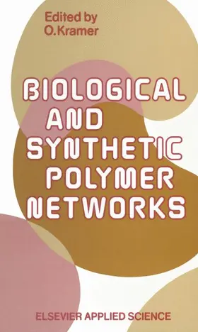 Kramer |  Biological and Synthetic Polymer Networks | Buch |  Sack Fachmedien