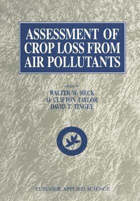 Heck / Taylor / Tingey |  Assessment of Crop Loss from Air Pollutants | Buch |  Sack Fachmedien