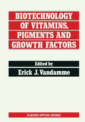 Vandamme |  Biotechnology of Vitamins, Pigments and Growth Factors | Buch |  Sack Fachmedien