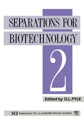 Pyle |  Separations for Biotechnology 2 | Buch |  Sack Fachmedien