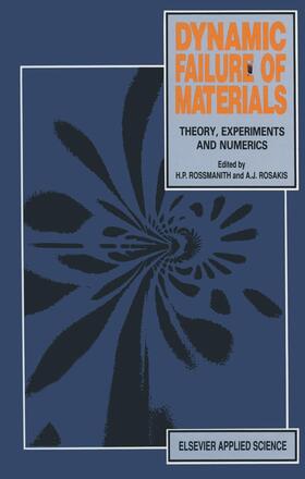 Rosakis / Rossmanith |  Dynamic Failure of Materials | Buch |  Sack Fachmedien