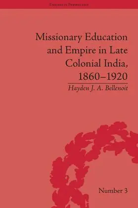 Bellenoit |  Missionary Education and Empire in Late Colonial India, 1860-1920 | Buch |  Sack Fachmedien