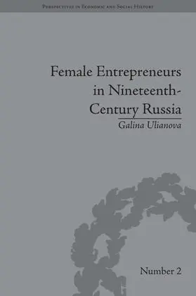 Ulianova |  Female Entrepreneurs in Nineteenth-Century Russia | Buch |  Sack Fachmedien