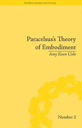 Cislo |  Paracelsus's Theory of Embodiment | Buch |  Sack Fachmedien