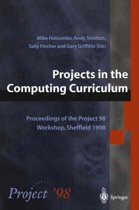 Holcombe / Griffiths / Stratton |  Projects in the Computing Curriculum | Buch |  Sack Fachmedien