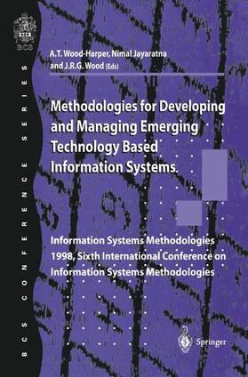 Wood-Harper / Wood / Jayaratna |  Methodologies for Developing and Managing Emerging Technology Based Information Systems | Buch |  Sack Fachmedien