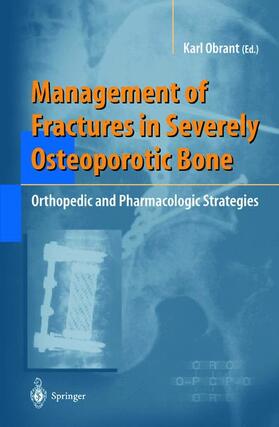 Obrant |  Management of Fractures in Severely Osteoporotic Bone | Buch |  Sack Fachmedien