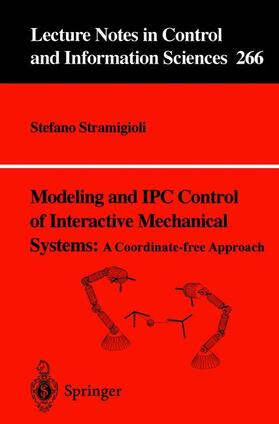 Stramigioli |  Modeling and IPC Control of Interactive Mechanical Systems - A Coordinate-Free Approach | Buch |  Sack Fachmedien