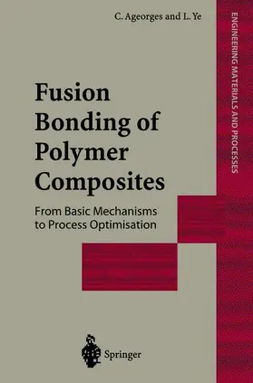 Ye / Ageorges |  Fusion Bonding of Polymer Composites | Buch |  Sack Fachmedien