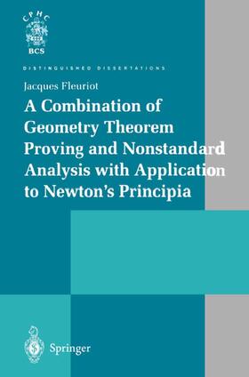 Fleuriot |  A Combination of Geometry Theorem Proving and Nonstandard Analysis with Application to Newton¿s Principia | Buch |  Sack Fachmedien