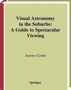 Cooke |  Visual Astronomy in the Suburbs | Buch |  Sack Fachmedien