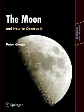 Grego |  The Moon and How to Observe It | Buch |  Sack Fachmedien