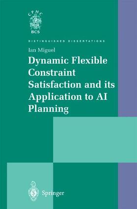 Miguel |  Dynamic Flexible Constraint Satisfaction and its Application to AI Planning | Buch |  Sack Fachmedien