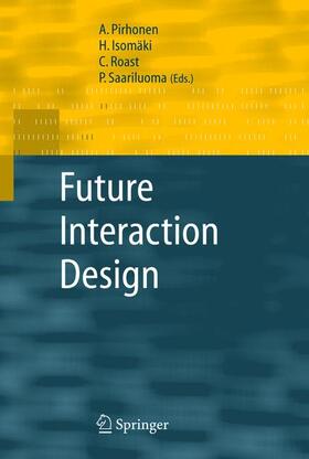 Pirhonen / Saariluoma / Isomäki |  Future Interaction Design | Buch |  Sack Fachmedien