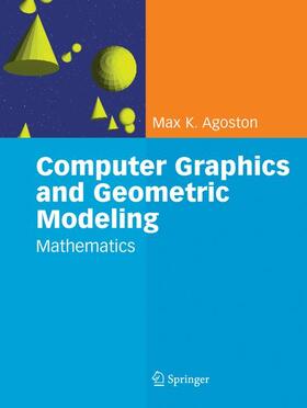 Agoston |  Computer Graphics and Geometric Modelling | Buch |  Sack Fachmedien