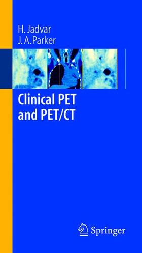 Parker / Jadvar |  Clinical PET and PET/CT | Buch |  Sack Fachmedien