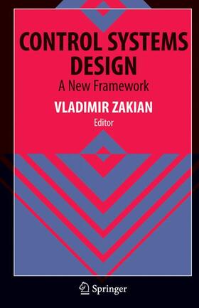 Zakian |  Control Systems Design | Buch |  Sack Fachmedien